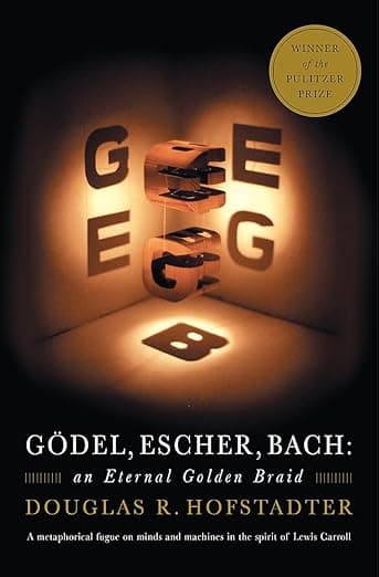 Gödel, Escher, Bach: an Eternal Golden Braid